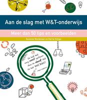 Aan de slag met W&T onderwijs. Meer dan 50 tips en voorbeelden, Wardenaar, Suzanne, Paperback