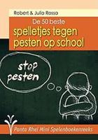 De 50 beste spelletjes tegen pesten op school. Rossa, Robert, Paperback