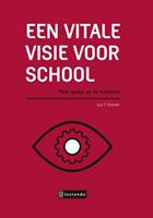 Een vitale visie voor school. Meer greep op de toekomst, Luc Greven, Hardcover