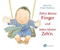 Mem Fox Zehn kleine Finger und zehn kleine Zeh'n