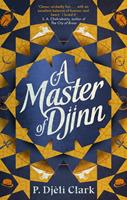 P. Djèlí Clark A Master of Djinn: 