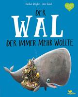 Rachel Bright Der Wal der immer mehr wollte