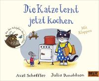 Axel Scheffler,  Julia Donaldson Die Katze lernt jetzt kochen