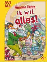 Geronimo Stilton Ik wil alles!