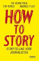 Tim Verheyden, Tom Rumes & Andries Fluit How to story