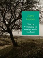 Harm Hofman Naar de Verlichting en eeuwige vrede van Kant