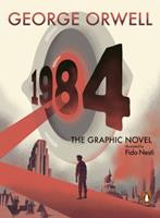 George Orwell Nineteen Eighty-Four. The Graphic Novel