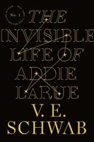 V. E. Schwab The Invisible Life of Addie LaRue