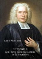 Rients Aise Faber De Wesselii, een Friese domineesfamilie in de Republiek
