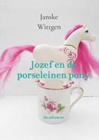 Janske Wittgen Jozef en de porseleinen pony