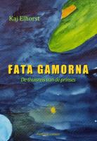 Kaj Elhorst Fata Gamorna -  (ISBN: 9789493023857)