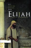 Anco van Moolenbroek Dit zijn de dagen van Elijah