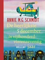 Annie M.G. Schmidt De heerlijkste 5 december in vijfhonderdvierenzeventig jaar