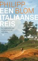 Philipp Blom Een Italiaanse reis