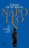 Johan Op de Beeck Napoleon 1 Van strateeg tot keizer