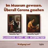 Wolfgang Luef Im Museum gewesen. Überall Corona gesehen