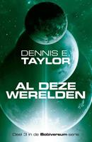 Dennis E. Taylor Al deze werelden -  (ISBN: 9789083073194)
