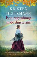 Kristen Heitzmann Land van de gouden rivieren 4 Een regenboog in de duisternis