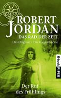 Robert Jordan Der Ruf des Frühlings. Die Vorgeschichte: 