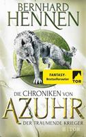 Bernhard Hennen Die Chroniken von Azuhr - Der träumende Krieger