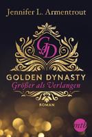 Jennifer L. Armentrout Golden Dynasty - Größer als Verlangen