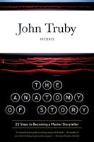 John Truby The Anatomy of Story