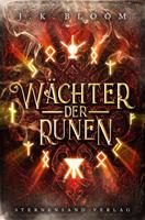 J. K. Bloom Wächter der Runen (Band 2)