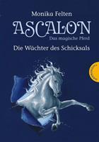 Ascalon - Das magische Pferd 1: Die Wächter des Schicksals