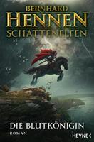 Bernhard Hennen Schattenelfen - Die Blutkönigin