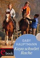 Gaby Hauptmann Kaya - frei und stark 8: Kaya schwört Rache