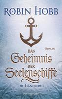 Robin Hobb Das Geheimnis der Seelenschiffe - Die Händlerin