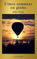 Julio Verne, A. To Z. Classics Cinco semanas en globo by Julio Verne (A to Z Classics)