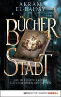 Akram El-Bahay Die Bibliothek der flüsternden Schatten - Bücherstadt