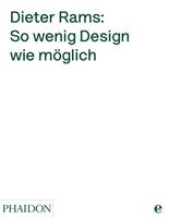 Dieter Rams So wenig Design wie möglich