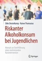 Silke Diestelkamp, Rainer Thomasius Riskanter Alkoholkonsum bei Jugendlichen