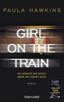 Paula Hawkins Girl on the Train - Du kennst sie nicht, aber sie kennt dich.