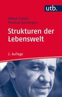 Alfred Schütz, Thomas Luckmann Strukturen der Lebenswelt