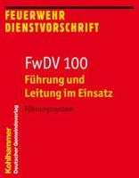 Deutscher Gemeindeverlag Führung und Leitung im Einsatz (FwDV 100)