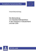 Vincent Braunschweig Die Behandlung von Gesellschafterdarlehen in der Insolvenz in Deutschland und den USA