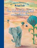 Michael Ende Von Schmetterlingen und weisen Elefanten