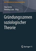 Springer Fachmedien Wiesbaden GmbH Gründungsszenen soziologischer Theorie
