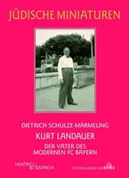 Dietrich Schulze-Marmeling Kurt Landauer