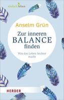 Anselm Grün Zur inneren Balance finden