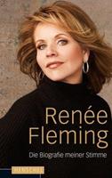 Renée Fleming Die Biografie meiner Stimme