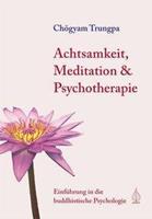 Chögyam Trungpa Achtsamkeit, Meditation und Psychotherapie