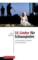 Frank Raschke 33 Lieder für Schauspieler