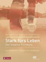 Angela Bachlechner, Stefan Schöttl, Hannes Wechner Stark fürs Leben