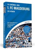 Alexander Schnarr 111 Gründe, den 1. FC Magdeburg zu lieben