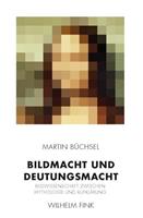 Martin Büchsel Bildmacht und Deutungsmacht