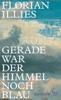 Florian Illies Gerade war der Himmel noch blau